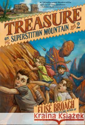 Treasure on Superstition Mountain Elise Broach Antonio Javier Caparo 9781250039903 Square Fish - książka