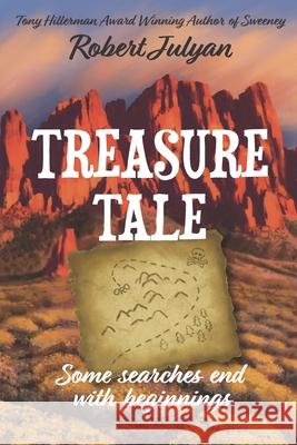 Treasure Tale: Some Searches End with Beginnings Robert Julyan 9781734900804 Silver Maple Books - książka