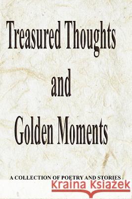 Treasured Thoughts and Golden Moments Gary Drur Cecilia G. Haupt Susan C. Barto 9781453820032 Createspace - książka