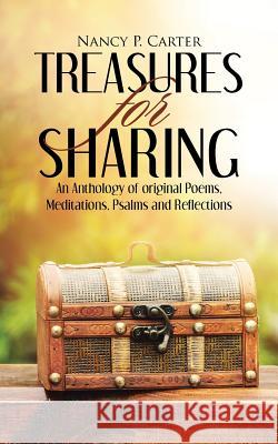 Treasures for Sharing: An Anthology of original Poems, Meditations, Psalms and Reflections Carter, Nancy P. 9781512768916 WestBow Press - książka