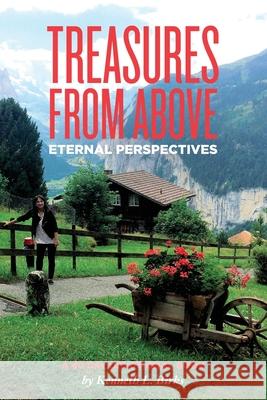 Treasures From Above - A 40 Day Devotional: Eternal Perspectives Ken L. Birks Hans Bennewitz 9781943157969 Straight Arrow Ministries - książka