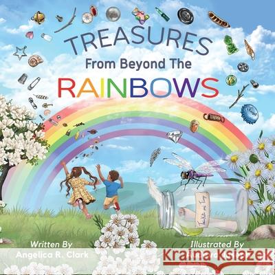 Treasures from Beyond the Rainbows Angelica R. Clark Audeva Joseph 9781735816968 Mindful Impressions, LLC - książka