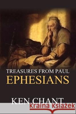Treasures From Paul - Ephesians Ken Chant 9781615292271 Vision Publishing (Ramona, CA) - książka