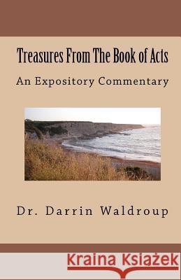 Treasures From The Book of Acts Waldroup Thd, Darrin G. 9781456332358 Createspace - książka