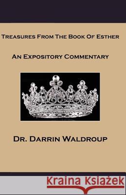 Treasures From The Book of Esther Waldroup, Darrin 9781470195144 Createspace - książka