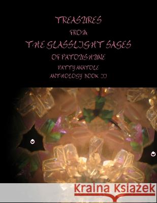 Treasures from the Glasslight Sages of Patoushune Patty Anatole 9781300458890 Lulu.com - książka