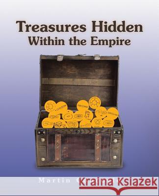 Treasures Hidden Within the Empire Martin Concoyle 9781490749501 Trafford Publishing - książka