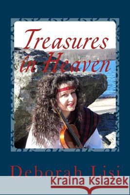 Treasures in Heaven Deborah Lisi 9781467970761 Createspace - książka