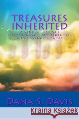 Treasures Inherited: Divinely Received Dana S. Davis 9781500668334 Createspace Independent Publishing Platform - książka