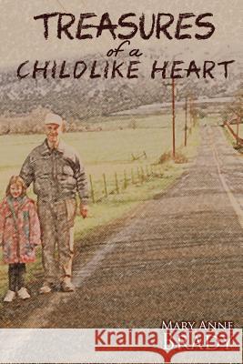 Treasures of a Childlike Heart Mary Anne Brady 9781632131782 Electio Publishing - książka