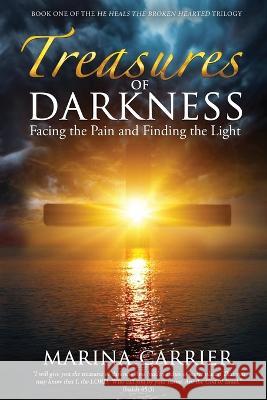 Treasures of Darkness: Facing the Pain and Finding the Light Marina Carrier 9781739279103 Dr Heulwen Marina Carrier - książka