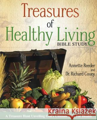 Treasures of Healthy Living Bible Study Annette Reeder Dr Richard Couey 9780985396909 Designed Publishing - książka