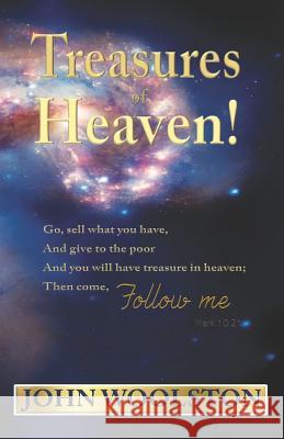Treasures of Heaven! John Woolston 9781097192700 Independently Published - książka