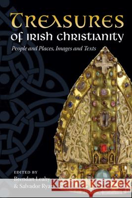Treasures of Irish Christianity: People and Places, Images and Texts Brendan Leahy Salvador Ryan 9781847303646 Veritas Books (IE) - książka
