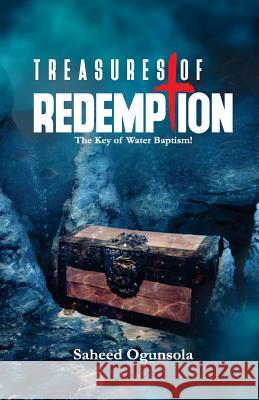 Treasures of Redemption: The Key of Baptism Saheed Ogunsola 9781946530134 Pyxidia House - książka