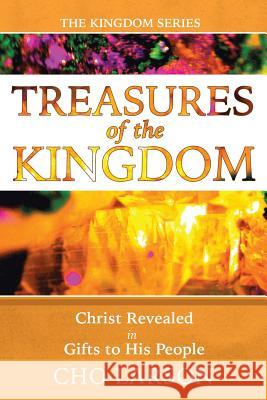 Treasures of the Kingdom: Christ Revealed In Gifts to His People Cho Larson 9781512731934 WestBow Press - książka