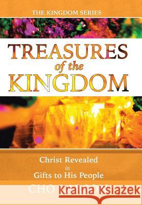 Treasures of the Kingdom: Christ Revealed In Gifts to His People Cho Larson 9781512731958 WestBow Press - książka