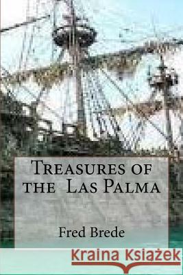 Treasures of the Las Palma? Fred A. Brede 9781726034234 Createspace Independent Publishing Platform - książka