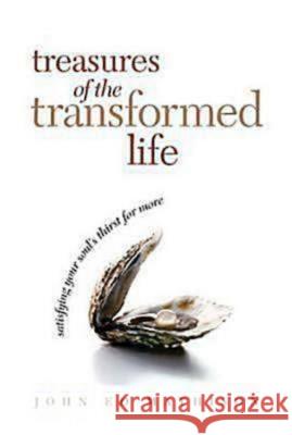Treasures of the Transformed Life 40 Day Reading Book: Satisfying Your Soul's Thirst for More John Ed Mathison 9780687334452 Abingdon Press - książka