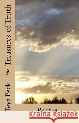 Treasures of Truth: Poetry of thought Peck, Teya 9781517374280 Createspace - książka