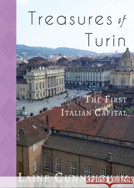 Treasures of Turin: The First Italian Capital Laine Cunningham Angel Leya 9781951389086 Sun Dogs Creations - książka