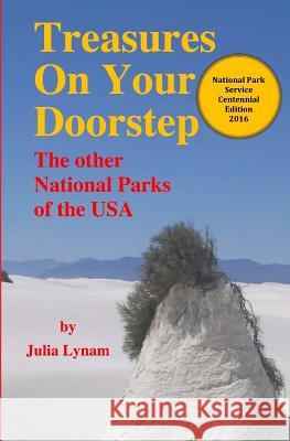 Treasures On Your Doorstep: The Other National Parks of the USA Lynam, Julia 9780984780518 Seventh Circle Enterprises - książka