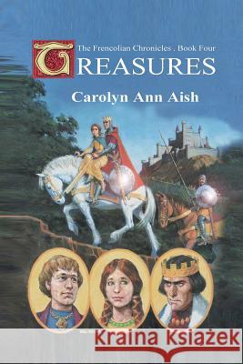 Treasures: The Frencolian Chronicles Book 4 Carolyn Ann Aish 9781518617348 Createspace Independent Publishing Platform - książka