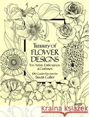 Treasury of Flower Designs for Artists, Embroiderers and Craftsmen Susan Gaber 9780486240961 Dover Publications Inc. - książka