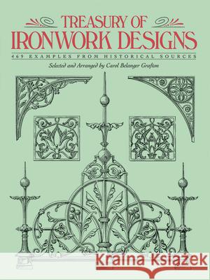 Treasury of Ironwork Designs: 469 Examples from Historical Sources Grafton, Carol Belanger 9780486271262 Dover Publications - książka