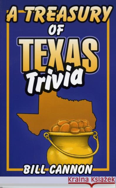 Treasury of Texas Trivia Bill Cannon 9781556225260 Republic of Texas Press - książka