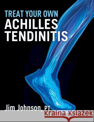 Treat Your Own Achilles Tendinitis Jim Johnson 9781642377309 Gatekeeper Press - książka