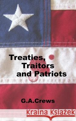 Treaties, Traitors and Patriots G a Crews 9780692923740 Thunderbore Books - książka