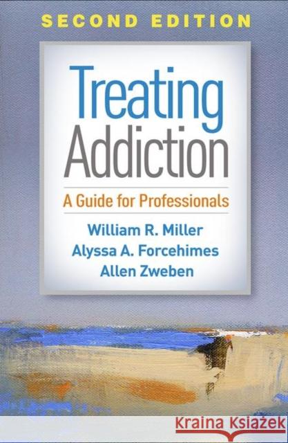 Treating Addiction: A Guide for Professionals Miller, William R. 9781462540440 Guilford Publications - książka