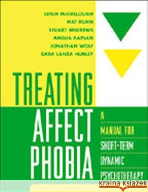 Treating Affect Phobia: A Manual for Short-Term Dynamic Psychotherapy McCullough, Leigh 9781572308107  - książka
