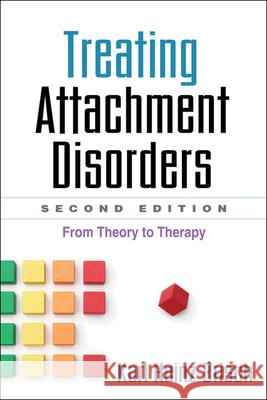 Treating Attachment Disorders: From Theory to Therapy Brisch, Karl Heinz 9781462504831 ROUTLEDGE - książka