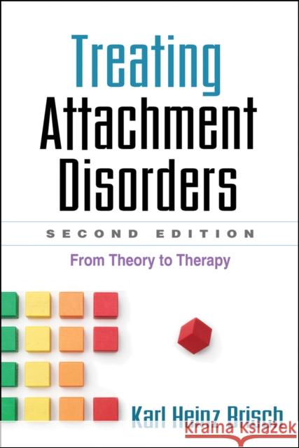 Treating Attachment Disorders: From Theory to Therapy Karl Heinz Brisch 9781462519262 Guilford Publications - książka