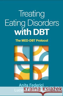 Treating Eating Disorders with DBT: The MED-DBT Protocol Lucene Wisniewski 9781462558483 Guilford Publications - książka