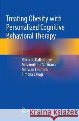 Treating Obesity with Personalized Cognitive Behavioral Therapy Riccardo Dall Massimiliano Sartirana Marwan E 9783030082611 Springer - książka