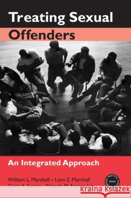 Treating Sexual Offenders: An Integrated Approach Marshall, William L. 9780415949361 Brunner-Routledge - książka