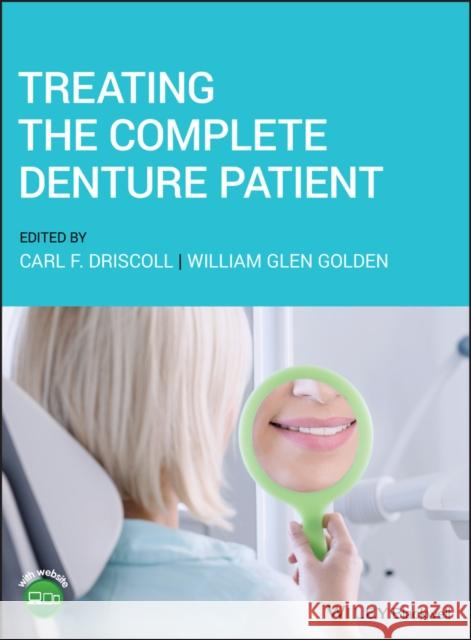 Treating the Complete Denture Patient Carl F. Driscoll William Glen Golden 9781119569589 Wiley-Blackwell - książka