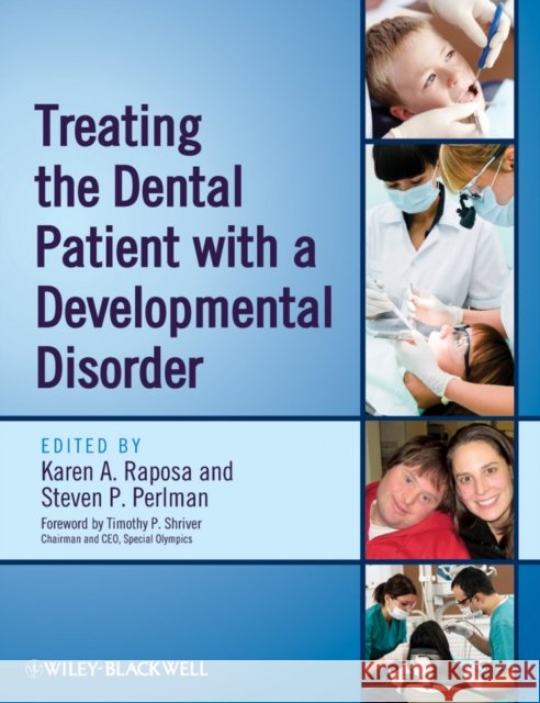 Treating the Dental Patient with a Developmental Disorder Karen A. Raposa Steven P. Perlman 9780813823935 Wiley-Blackwell - książka