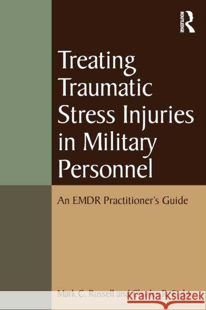 Treating Traumatic Stress Injuries in Military Personnel: An Emdr Practitioner's Guide Russell, Mark C. 9780415645331  - książka