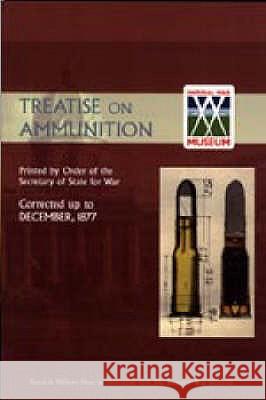 Treatise on Ammunition 1877  9781843425328 NAVAL & MILITARY PRESS LTD - książka