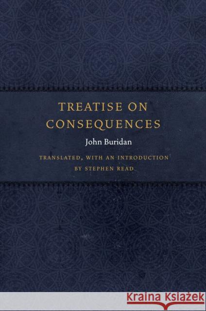 Treatise on Consequences John Buridan Stephen Read Hubert Hubien 9780823257188 Fordham University Press - książka