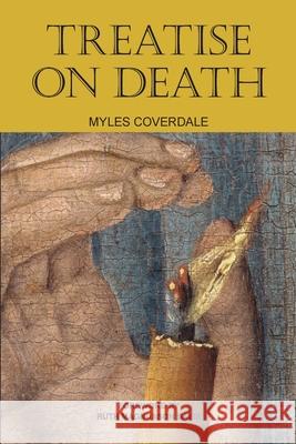 Treatise on Death Myles Coverdale Ruth Magnusso 9781777198763 Baruch House Publishing - książka