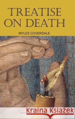 Treatise on Death Myles Coverdale Ruth Magnusso 9781777198770 Baruch House Publishing - książka