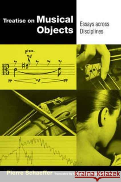 Treatise on Musical Objects: An Essay across Disciplines Pierre Schaeffer 9780520294301 University of California Press - książka