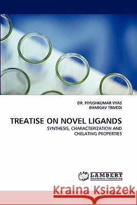 Treatise on Novel Ligands  9783843384056 LAP Lambert Academic Publishing AG & Co KG - książka