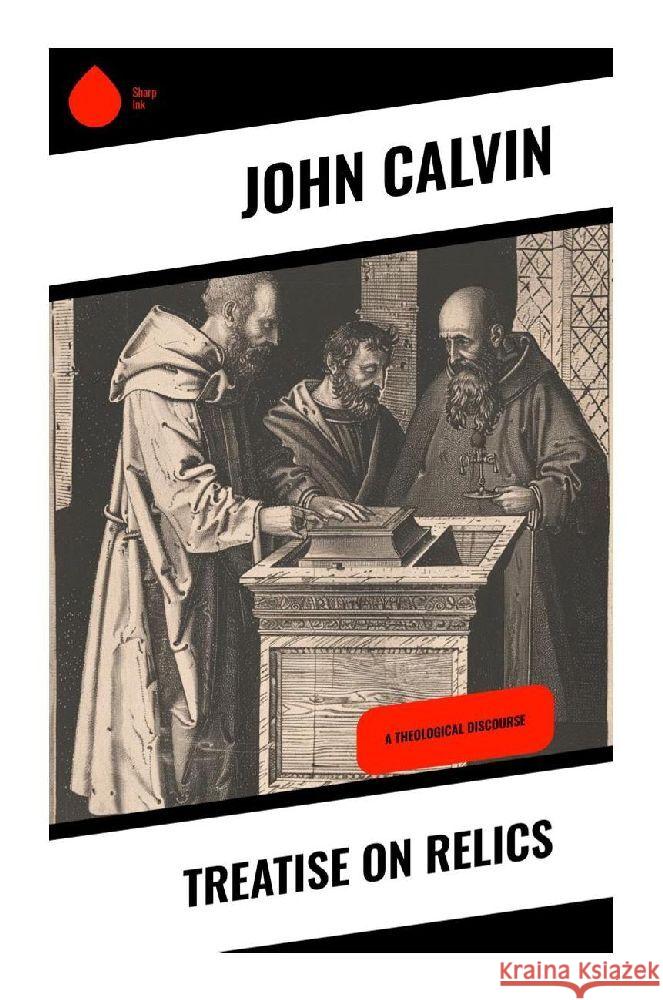 Treatise on Relics Calvin, John 9788028377489 Sharp Ink - książka