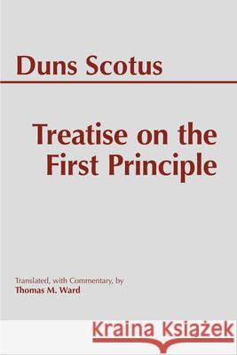 Treatise on the First Principle John Duns Scotus 9781647921705 Hackett Publishing Company, Inc. - książka